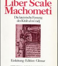 Liber Scale Machometi. Die lateinische Fassung des Kitab al mi' radj. Einleitung , Edition, Glossar.