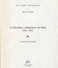 La république indépendante du Valais. 1802-1810. L'évolution politique.