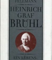 Heinrich Graf Brühl. Ein Lebens- und Zeitbild.