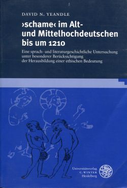"Schame" im Alt- und Mittelhochdeutschen bis um 1210. Eine sprach- und literaturgeschichtliche Untersuchung unter besonderer Berücksichtigung der Herausbildung einer ethischen Bedeutung.