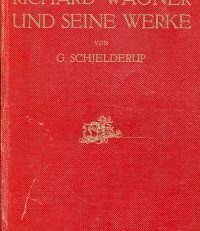Richard Wagner und seine Werke. Ein Volksbuch.