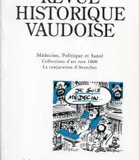Médicine, Politique et Santé. Collections d'art vers 1800. La conjuration d'Avenches.