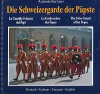 Die Schweizergarde der Päpste. "Defensores Ecclesiae Libertatis". La Guardia Svizzera dei Papi. La Garde suisse des Papes. The Swiss Guard of the Popes.