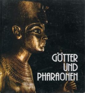 Götter und Pharaonen. [Ausstellung im] Roemer- und Pelizaeus-Museum Hildesheim, 29. Mai - 16. September 1979.