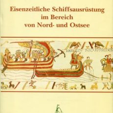 Eisenzeitliche Schiffsausrüstung im Bereich von Nord- und Ostsee.