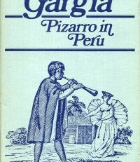 Mit Pizarro in Peru. Pizarro und andere Conquistadoren, 1526 - 1712. Nach Augenzeugenberichten.