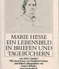Marie Hesse - die Mutter von Hermann Hesse. Ein Lebensbild in Briefen und Tagebüchern. Hrsg. v. Adele Gundert.