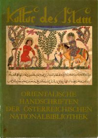 Kultur des Islam. Ausstellung der Handschriften- und Inkunabelsammlung der Österreichischen Nationalbibliothek, Prunksaal 12. Juni - 11. Oktober 1980.