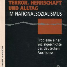 Terror, Herrschaft und Alltag. Probleme einer Sozialgeschichte des deutschen Faschismus.