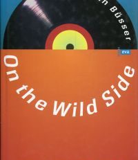 On the wild side. Die wahre Geschichte der Popmusik.