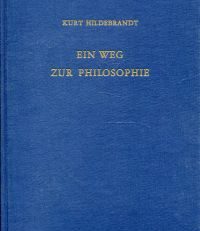 Ein Weg zur Philosophie. Hrsg. von Werner Lemke als Festgabe zum 12. Dezember 1961.