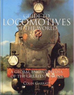 Guide to Locomotives of the World. A Global Encyclopedia of Greatest Trains.