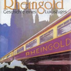 Rheingold - Geschichte eines Luxuszuges.