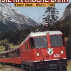 Die Rhätische Bahn (RhB). Le chemin de fer rhétique. The Rhaetian railway.