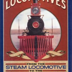 Locomotives. From the steam locomotive to the bullet train. Tim Frew.