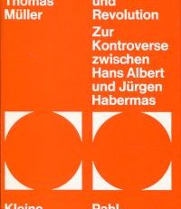 Kritische Vernunft und Revolution. Zur Kontroverse zwischen Hans Albert u. Jürgen Habermas.