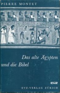 Das Alte Ägypten und die Bibel.