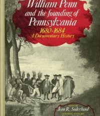 William Penn and the founding of Pennsylvania, 1680 - 1684. A documentary history.