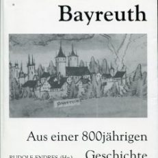 Bayreuth. Aus einer 800jährigen Geschichte