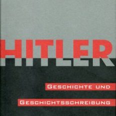 Hitler. Geschichte und Geschichtsschreibung.
