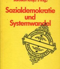 Sozialdemokratie und Systemwandel. 100 Jahre tschechoslowakische Erfahrung.