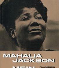 Mahalia Jackson erzählt - zusammen mit Evan McLeod Wylie - die Geschichte ihres Lebens.