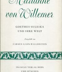 Marianne von Willemer. Goethes Suleika und ihre Welt.