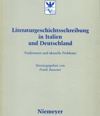 Literaturgeschichtsschreibung in Italien und Deutschland. Traditionen und aktuelle Probleme.
