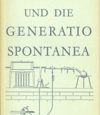 Pasteur und die Generatio spontanea. Aus den Werken von Pasteur, ausgewählt, übersetzt und eingeleitet von Josef Tomcsik.
