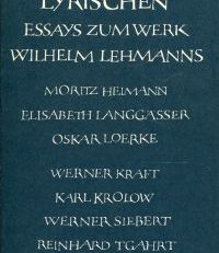 Gegenwart des Lyrischen. Essays zum Werk Wilhelm Lehmanns.