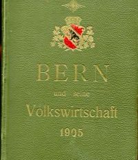 Bern und seine Volkswirtschaft 1905.