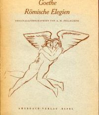 Römische Elegien. Mit Originallithographien von Alfred Heinrich Pellegrini.