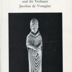 Die Legenda aurea und ihr Verfasser Jacobus de Voragine.