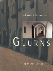 Glurns. Südtirols kleinste Stadt. Geschichte und Geschichten.