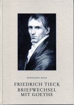 Friedrich Tieck - Briefwechsel mit Goethe.