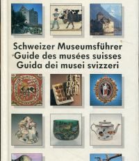 Schweizer Museumsführer. mit Einschluss des Fürstentums Liechtenstein. Guide des musées suisses.
