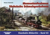 Momentaufnahmen Sächsische Schmalspurbahnen. [eine Zeitreise von 1969 bis 1993].