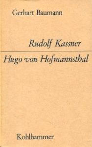 Rudolf Kassner - Hugo von Hofmannsthal. Kreuzwege des Geistes. [Rede zum 90. Geburtstag von Rudolf Kassner, gehalten am 30. Okt. 1963 in Wien].