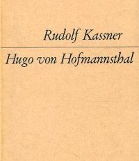 Rudolf Kassner - Hugo von Hofmannsthal. Kreuzwege des Geistes. [Rede zum 90. Geburtstag von Rudolf Kassner, gehalten am 30. Okt. 1963 in Wien].