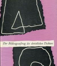 Der Bildungsauftrag des christlichen Dichters.