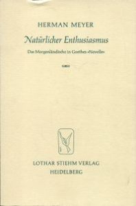 Natürlicher Enthusiasmus. Das Morgenländische in Goethes "Novelle".