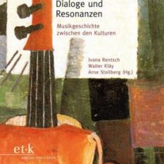 Dialoge und Resonanzen. Musikgeschichte zwischen den Kulturen ; Theo Hirsbrunner zum 80. Geburtstag.