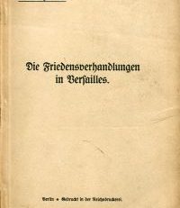 Die Friedensverhandlungen in Versailles. Auswärtiges Amt.