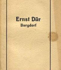 Zur Erinnerung an Ernst Dür, Burgdorf. 1856-1929.