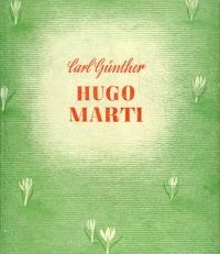 Hugo Marti. Mensch und Dichter.