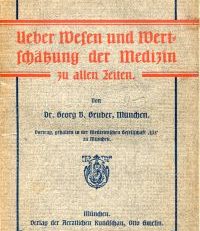 Ueber Wesen und Wertschätzung der Medizin zu allen Zeiten. Vortrag gehalten in der Medizinischen Gesellschaft "Isis" zu München.