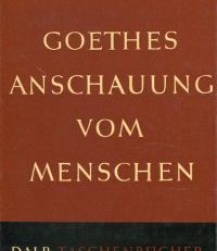 Goethes Anschauung vom Menschen.