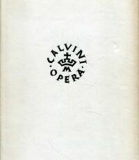Institutio Christianae religionis 1559. Quibus accessionibus per singulas editiones ab anno 1536 usque ad annum 1559 locupleta sit, apparatu critico oculis subicitur, loci theologorum et aliorum scriptorum a Calvino allati unde hausti sint demonstratur. Editerunt Petrus Barth et Guilelmus Niesel.