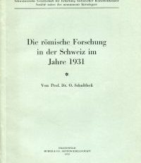 Die römische Forschung in der Schweiz im Jahre 1931.