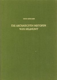 Die archaischen Metopen von Selinunt.